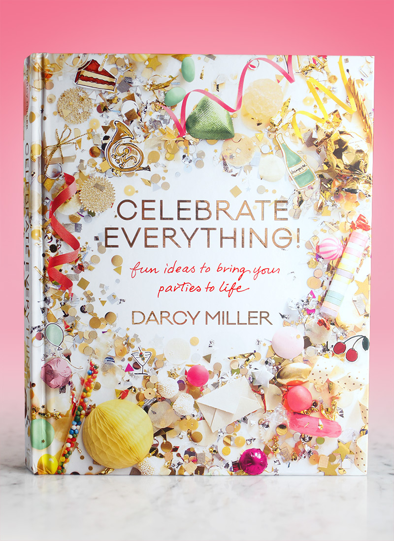 Celebrate Everything by Darcy Miller